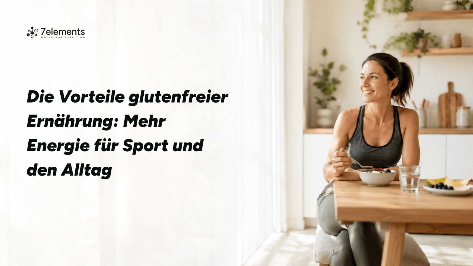 Die Vorteile glutenfreier Ernährung: Mehr Energie für Sport und den Alltag