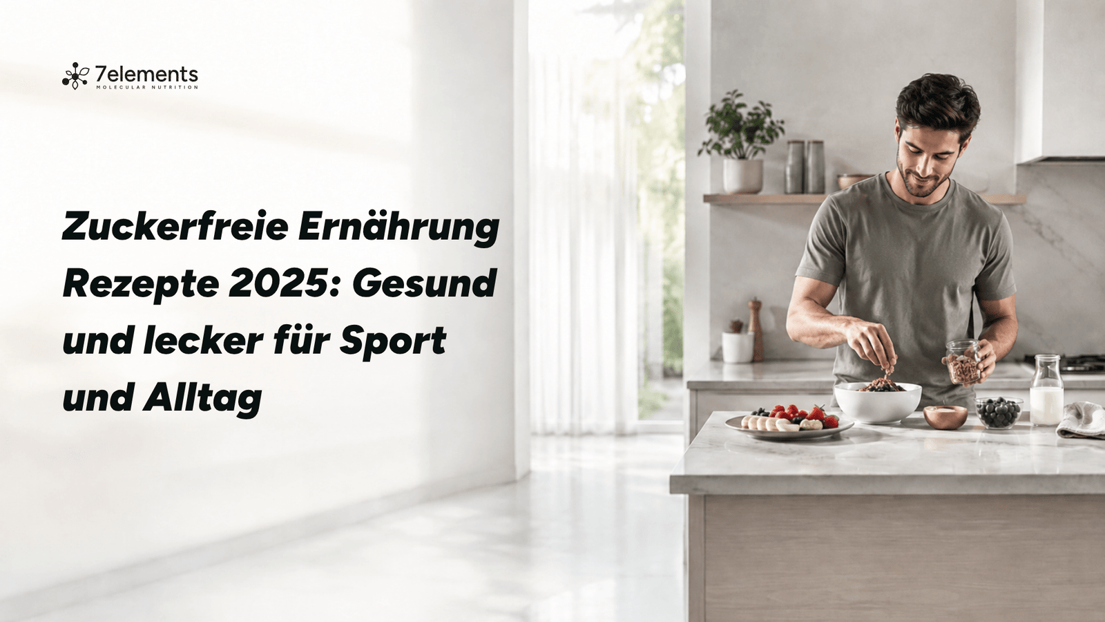 Zuckerfreie Ernährung Rezepte 2025: Gesund und lecker für Sport und Alltag