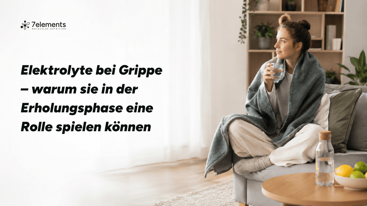 Elektrolyte bei Grippe – warum sie in der Erholungsphase eine Rolle spielen können