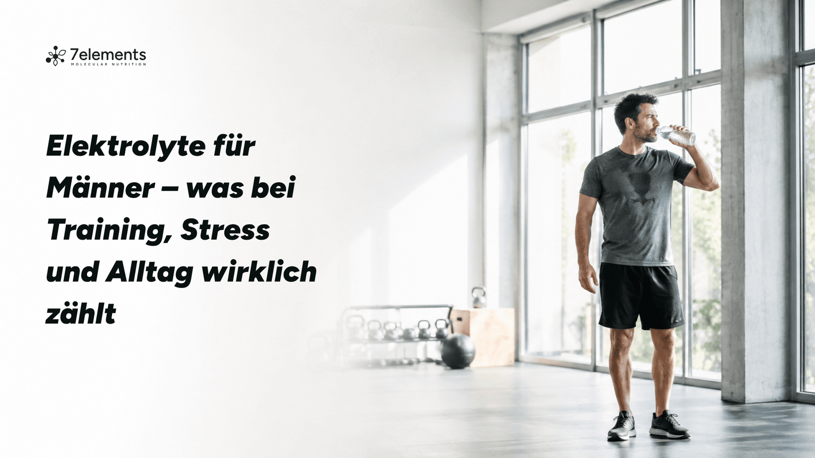 Elektrolyte für Männer – was bei Training, Stress und Alltag wirklich zählt