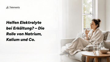 Helfen Elektrolyte bei Erkältung? – Die Rolle von Natrium, Kalium und Co.