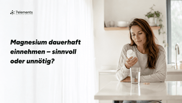 Magnesium dauerhaft einnehmen – sinnvoll oder unnötig?