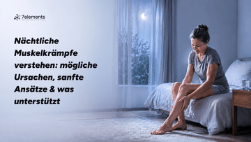 Nächtliche Muskelkrämpfe verstehen: mögliche Ursachen, sanfte Ansätze & was unterstützt