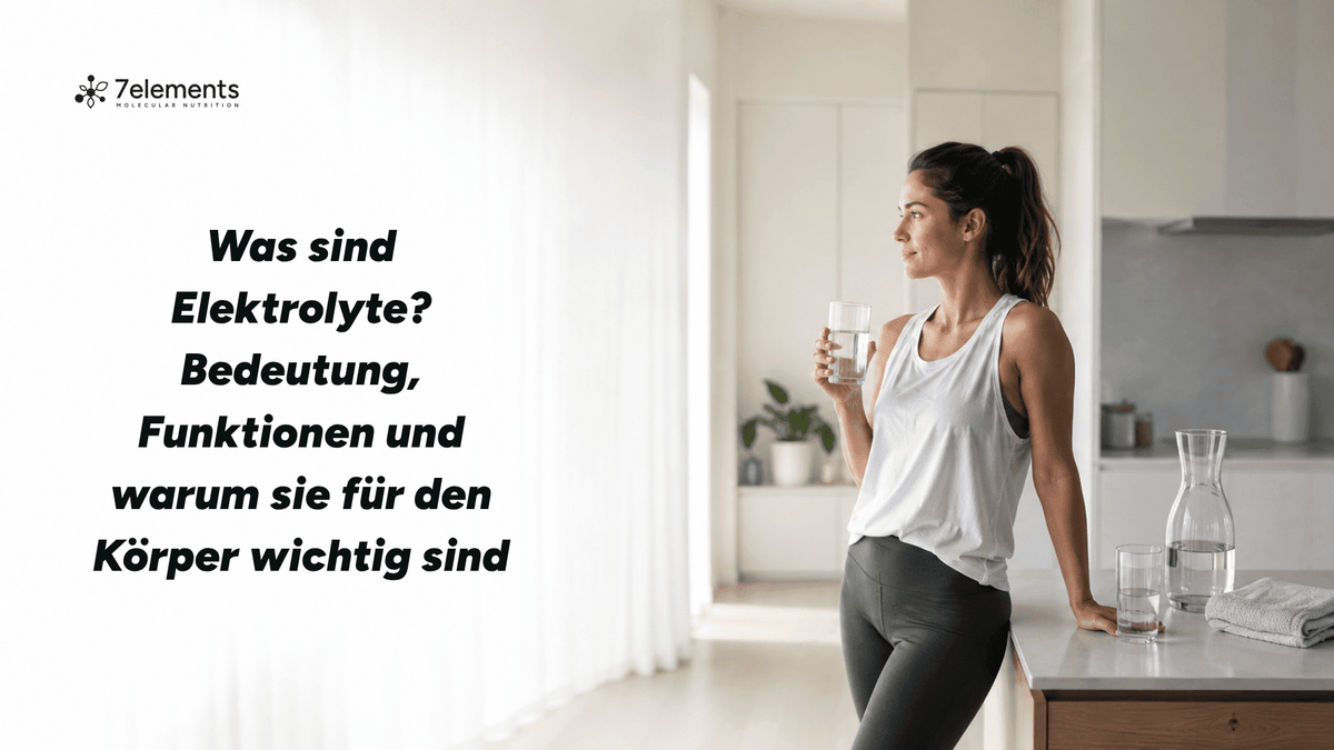 Was sind Elektrolyte? Bedeutung, Funktionen und warum sie für den Körper wichtig sind