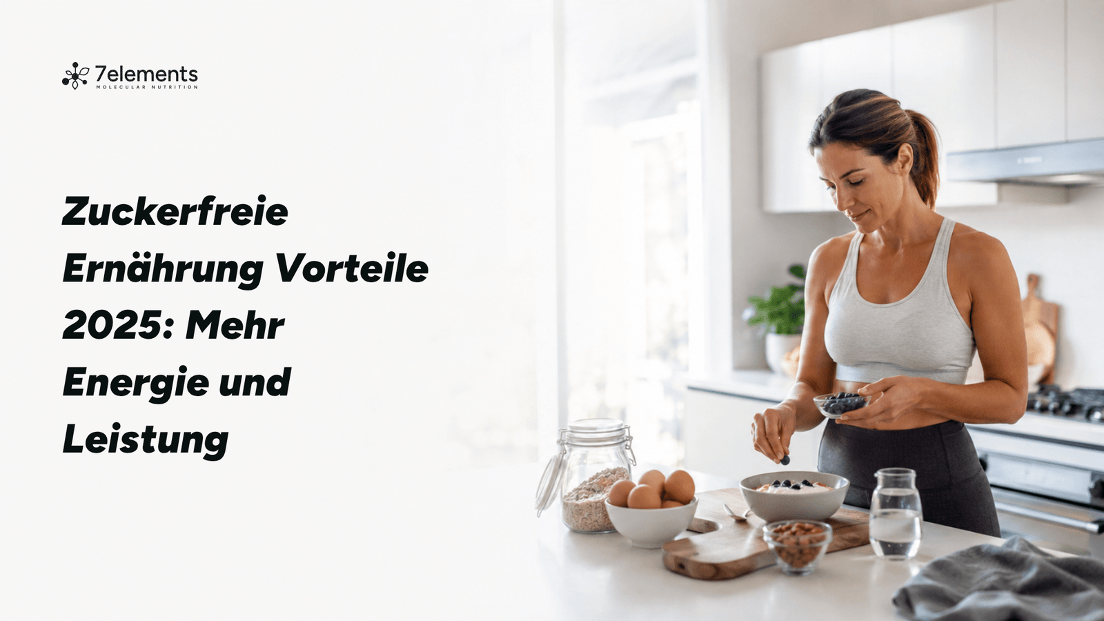 Zuckerfreie Ernährung Vorteile 2025: Mehr Energie und Leistung